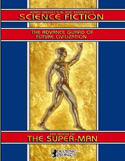 Jerry Siegel's & Joe Shuster's Science Fiction - The Advance Guard of Future Civilization - Featuring The Reign of the Super-Man (2016) - Series 