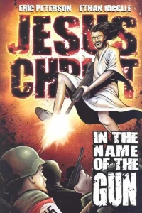 Jesus Christ: In the Name of the Gun