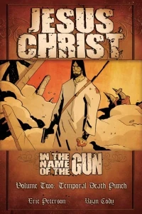 Jesus Christ: In the Name of the Gun: Temporal Death Punch
