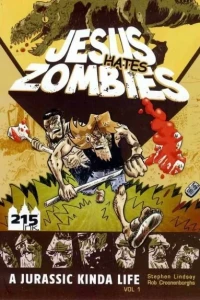Jesus Hates Zombies: A Jurassic Kinda Life