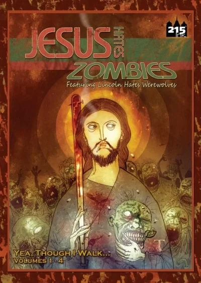 Jesus Hates Zombies Featuring Lincoln Hates Werewolves in: Yea, Though I Walk... (2008) - Series 