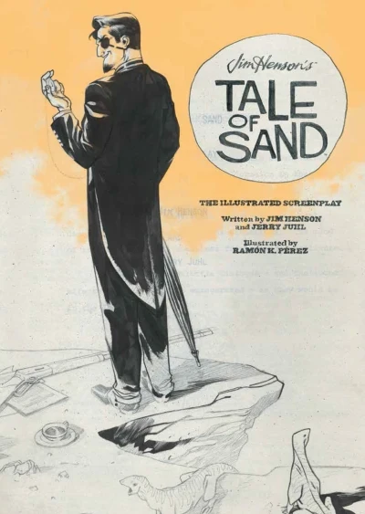 Jim Henson's Tale of Sand - The Illustrated Screenplay (2014) - Series 