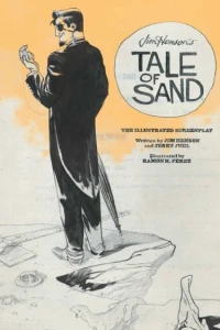 Jim Henson's Tale of Sand - The Illustrated Screenplay