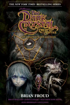 Jim Henson's The Dark Crystal: Creation Myths: The Complete Collection