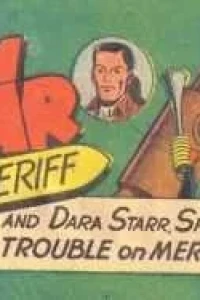 Jim Solar Space Sheriff and Dara Starr, Spacette Encounter "Trouble on Mercury"