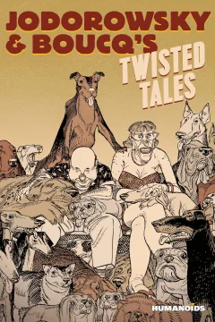 Jodorowsky & Boucq's Twisted Tales