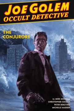 Joe Golem: Occult Detective: The Conjurors