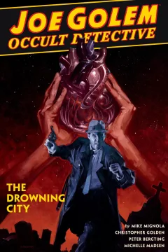 Joe Golem: Occult Detective: The Drowning City