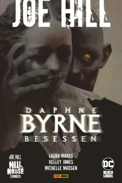 Joe Hill: Daphne Byrne - Besessen