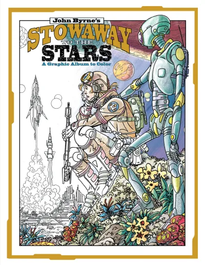 John Byrne's Stowaway To the Stars: A Graphic Album To Color (2016) - Series 