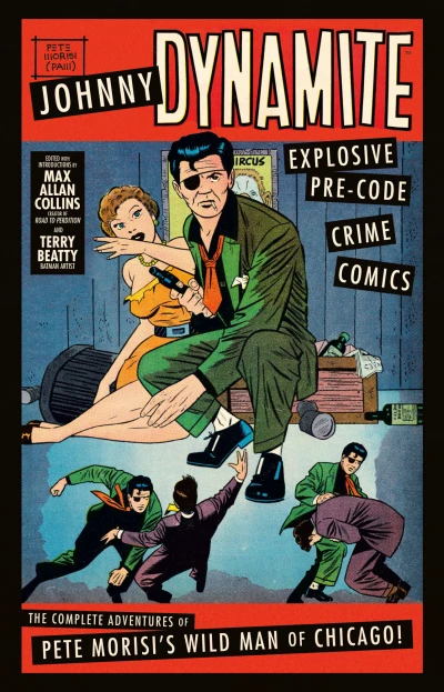 Johnny Dynamite: Explosive Pre-Code Crime Comics-The Complete Adventures of Pete Morisi's Wild Man of Chicago (2020) - Series 