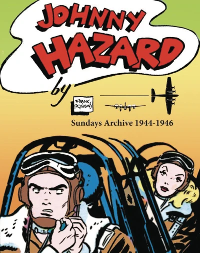 Johnny Hazard Sundays Archive: Full Size Tabloids 1944-1946 (2020) - Series 