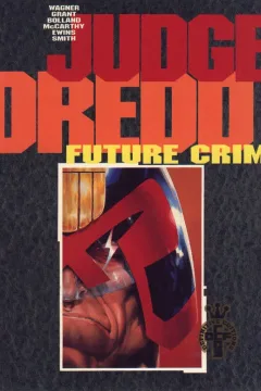 Judge Dredd Definitive Editions: Future Crime