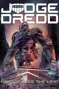 Judge Dredd: Nobody Apes the Law!