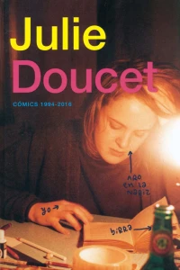 Julie Doucet: Cómics 1994-2016