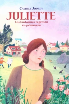 Juliette: Los Fantasmas Regresan en Primavera