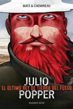 Julio Popper: El Último Rey de Tierra del Fuego
