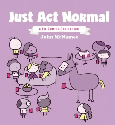 Just Act Normal: A Pie Comics Collection (2020) - Series 