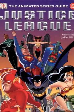 Justice League Animated Series Guide