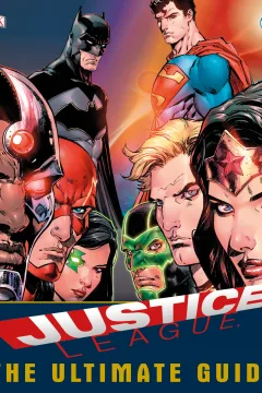 Justice League The Ultimate Guide