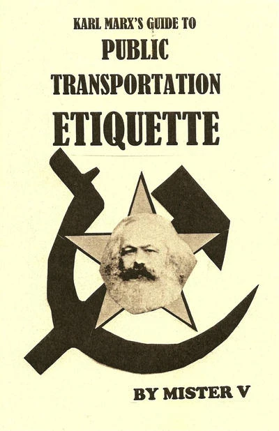 Karl Marx's Guide to Public Transportation Etiquette (2009) - Series 