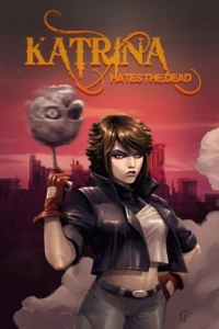 Katrina Hates the Dead