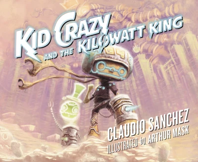 Kid Crazy and the Kilowatt King (2016) - Series 