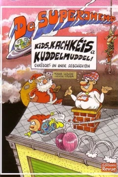 Kids, Kachkéis a Kuddelmuddel!