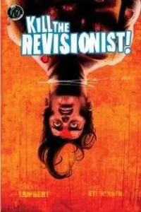 Kill the Revisionist
