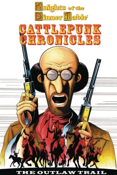 Knights of the Dinner Table: Cattlepunk Chronicles: The Outlaw Trail