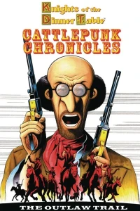 Knights of the Dinner Table: Cattlepunk Chronicles: The Outlaw Trail