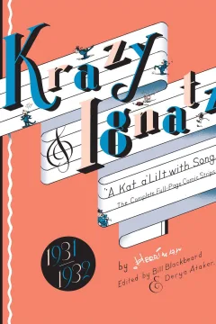 Krazy and Ignatz: "A Kat a'lilt with Song" : The Complete Full Page Comic Strips 1931-1932