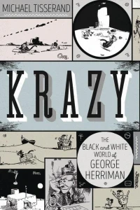 Krazy: George Herriman, A Life in Black and White