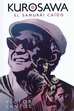 Kurosawa: El Samurái Caído