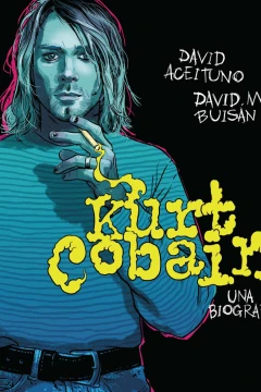Kurt Cobain: Una Biografía