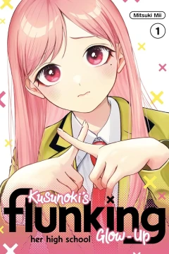 Kusunoki's Flunking Her High School Glow-Up