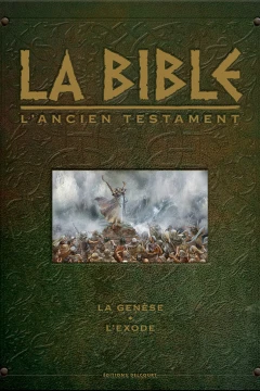 La Bible - L'Ancien Testament - La Genèse et L'Exode Intégrale