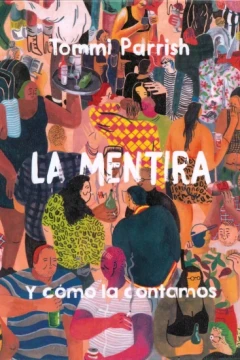 La Mentira y Cómo la Contamos