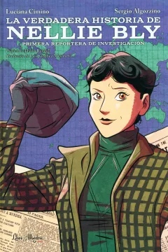 La Verdadera Historia de Nellie Bly