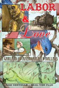 Labor & Love: A Garland of American Folk Ballads
