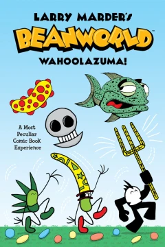 Larry Marder’s Beanworld: Wahoolazuma!