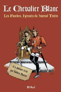 Le Chevalier Blanc - Les Funcken, Hérauts du Journal Tintin