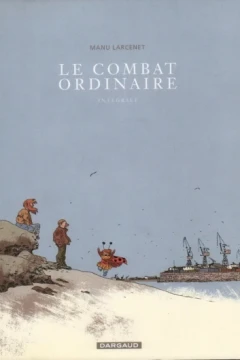 Le combat ordinaire - intégrale