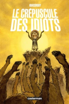 Le Crépuscule des Idiots