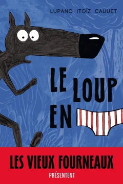 Le Loup en Slip