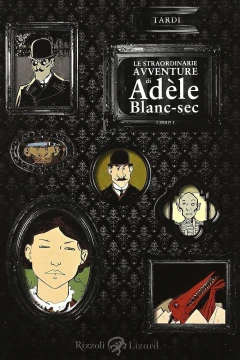 Le straordinarie avventure di Adèle Blanc-Sec