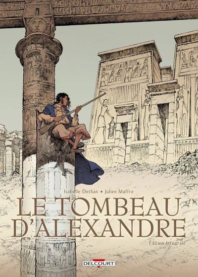 Le Tombeau d'Alexandre - Edition Intégrale (2018) - Series 