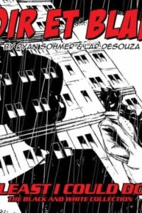 Least I Could Do Noir Et Blanc: The Black and White Collection