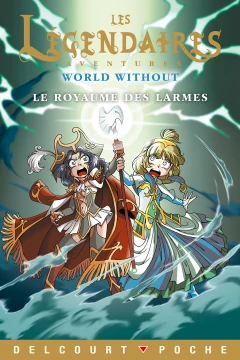 Légendaires Aventures - World Without - Le Royaume des larmes