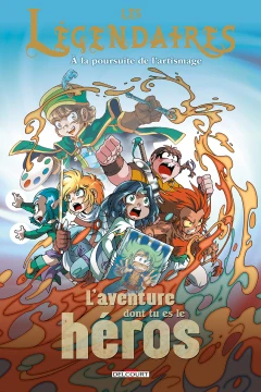 Légendaires - L'aventure dont tu es le héros - À la poursuite de l'artismage